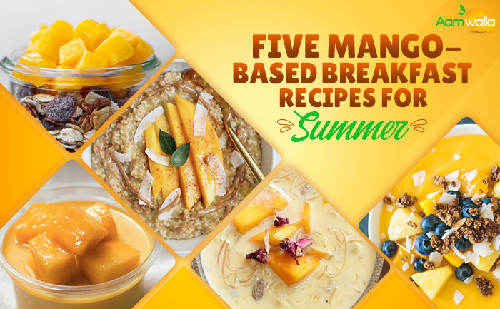 mango based recipes for summer,