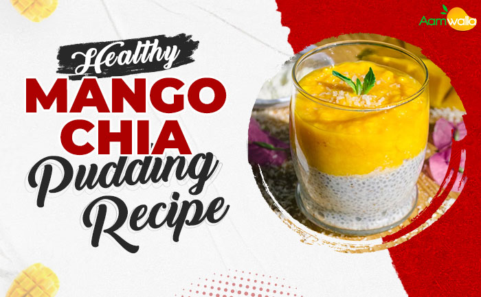 healthy mango pudding recipe with chia seeds,