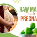 Is it safe to consume Raw Mangoes during Pregnancy?