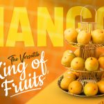 Mango: The Versatile King of Fruits